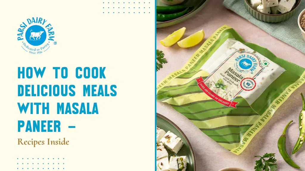 How to Cook Delicious Meals with Masala Paneer – Recipes Inside