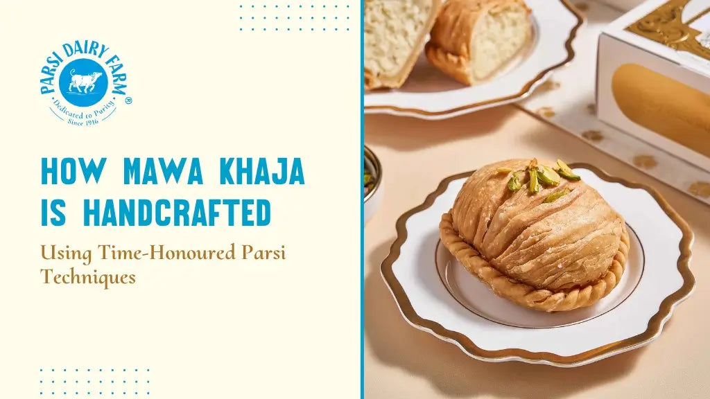 How Mawa Khaja Is Handcrafted Using Time-Honoured Parsi Techniques