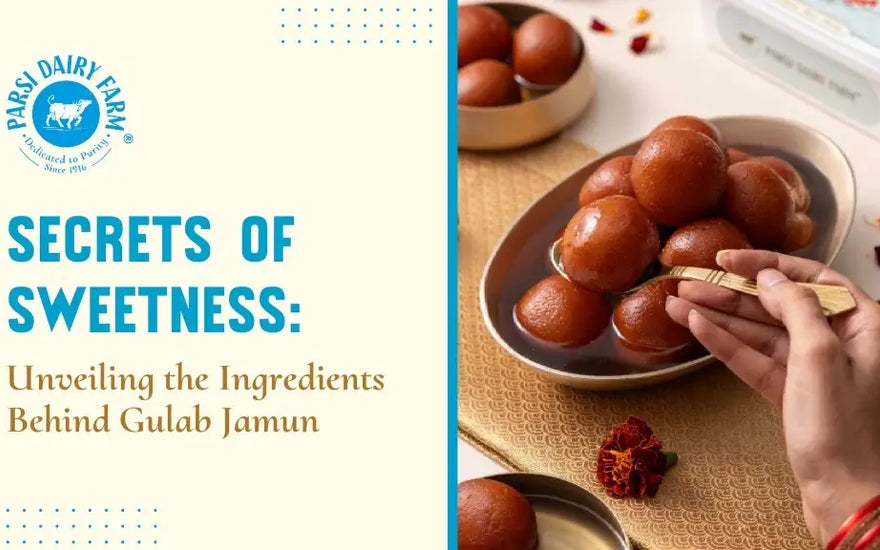 Secrets of Sweetness: The Ingredients Behind Gulab Jamun